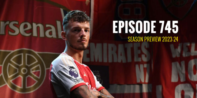 Episode 745 - Season preview 2023-24 | Arseblog ... an Arsenal blog