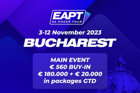 Follow All of the EAPT Bucharest Main Event Action Here at PokerNews
