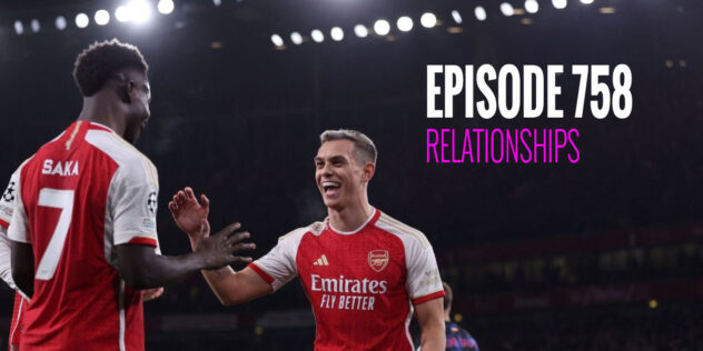 Episode 758 – Relationships …