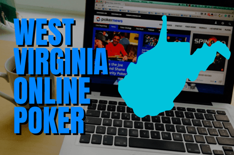 West Virginia Becomes Fifth State to Join Multi-State Online Poker Compact
