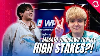Masato Yokosawa to play HIGHER STAKES?! | 2023 WPT WC