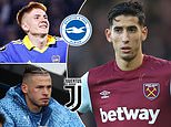 TRANSFER GOSSIP: West Ham offer up shock sale of Nayef Aguerd, Brighton beat Man City to sign £7.9m Boca Juniors starlet, and Juventus call time on pursuit of Kalvin Phillips