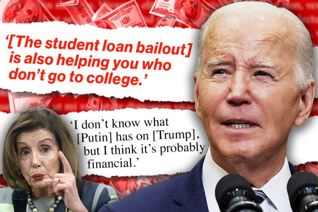 The week in whoppers: President Biden’s loan baloney, Nancy Pelosi’s Russiagate delusion and more