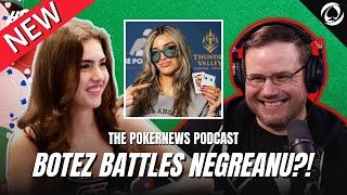 Alexandra Botez BATTLES Daniel Negreanu | PokerNews Podcast #823 w/ Kyna England & Mike Holtz
