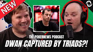 Did Tom Dwan Get Captured by TRIADS?! | PokerNews Podcast w/ Kyna England & Mike Holtz