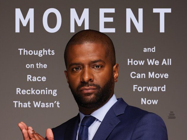 Bakari Sellers on ‘The Moment: Thoughts on the Race Reckoning That Wasn’t and How We All Can Move Forward Now’