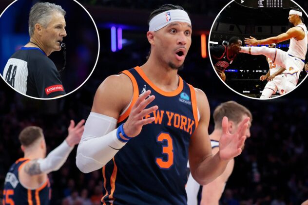 Knicks’ Josh Hart blasts Scott Foster’s ‘ridiculous’ decision to eject him