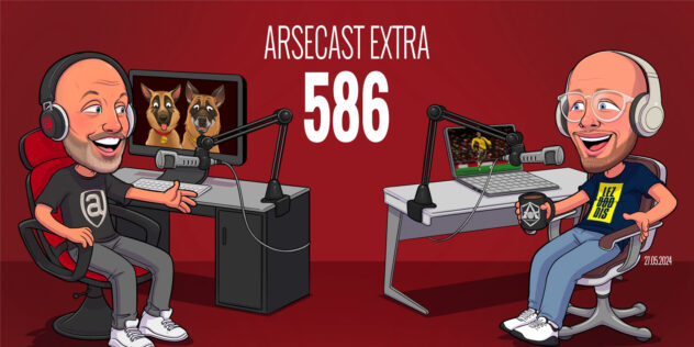 Arsecast Extra Episode 586 – 27.05.2024