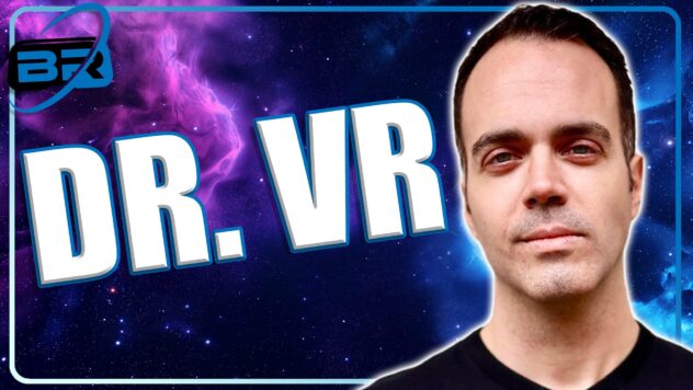 Between Realities VR Podcast ft Dr. VR (Justin Baillargeon)