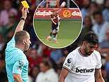 Lucas Paqueta 'asked NOT to play' in West Ham's draw with Bournemouth, when he received the yellow card which led to FA spot-fixing charge against him
