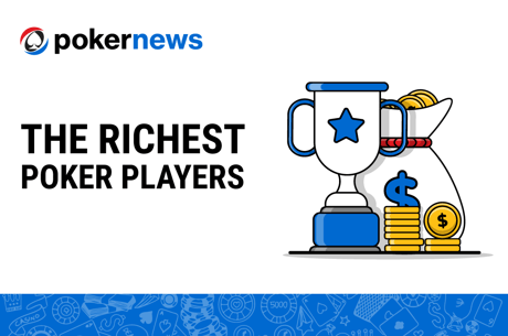 Top 10 Richest Poker Players & Net Worth Rankings