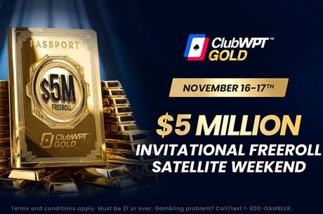 ClubWPT Gold Hosting a $5 Million Freeroll Satellite Weekend
