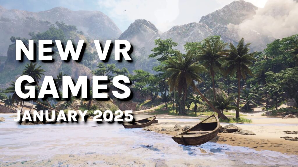 New VR Games & Releases January 2025: Quest, SteamVR, PS VR2 & More