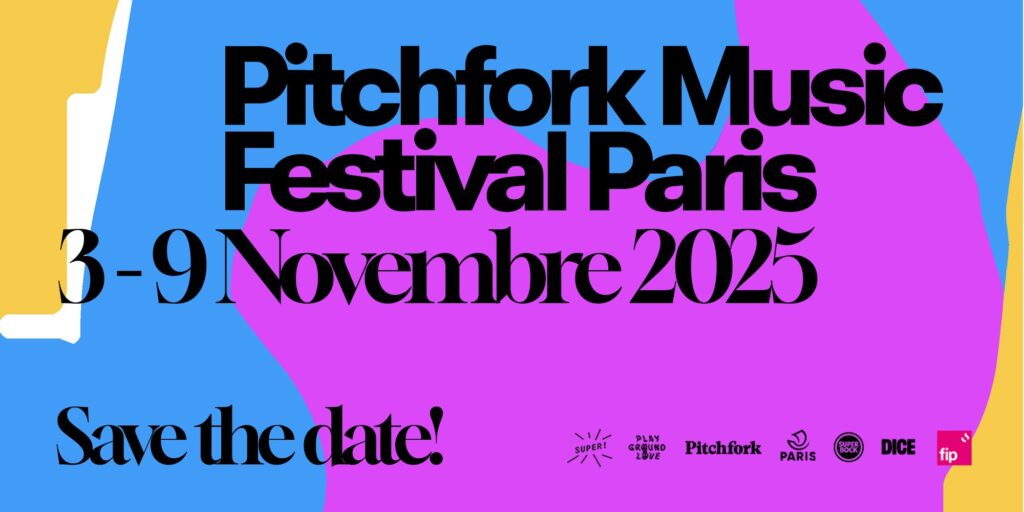 Pitchfork Music Festival Paris 2025 Dates Announced