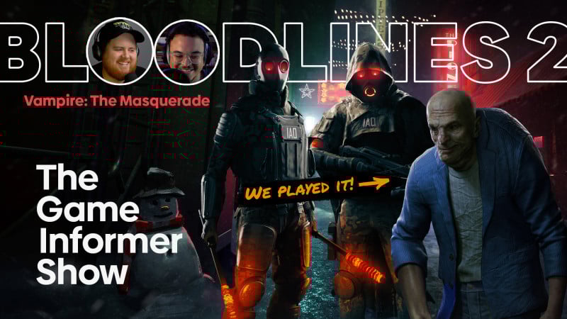 Exclusive Vampire: The Masquerade - Bloodlines 2 Impressions | The Game Informer Show
