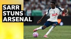 Sarr scores incredible long-range goal as Spurs beat Arsenal