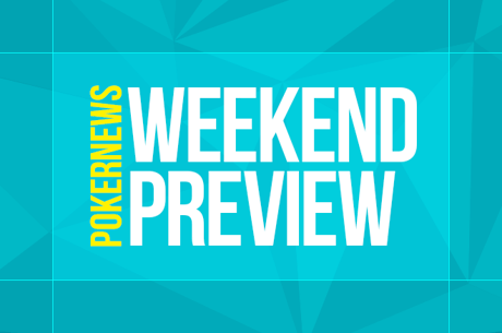 Weekend Preview: Exciting MTTs at PokerStars, 888poker, and WPT Global