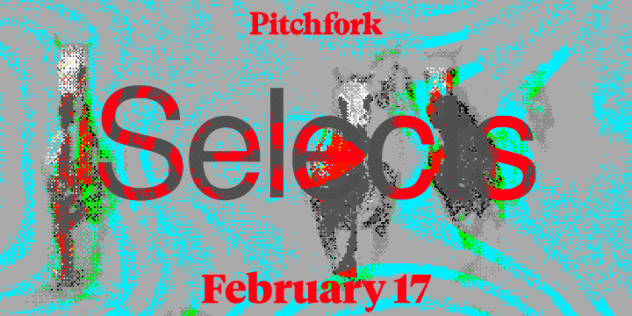15 Songs You Should Listen to Now: This Week’s Pitchfork Selects Playlist