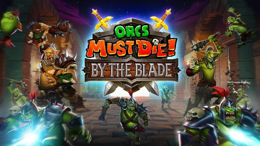 Orcs Must Die! By The Blade Out Now On Quest 3
