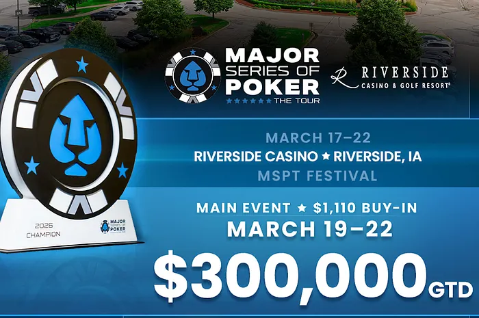 Season 17 Heads to Iowa’s Riverside Casino From March 17-22 for $300K GTD Main Event