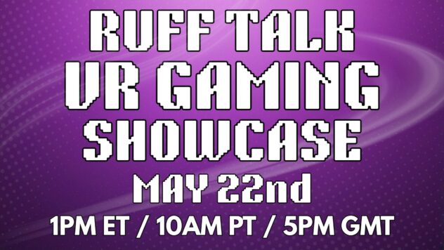Everything Announced AT The Ruff Talk VR Showcase Today