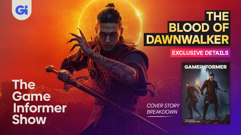 The Blood of Dawnwalker Exclusive Details & Forza Horizon 6 Review | The Game Informer Show