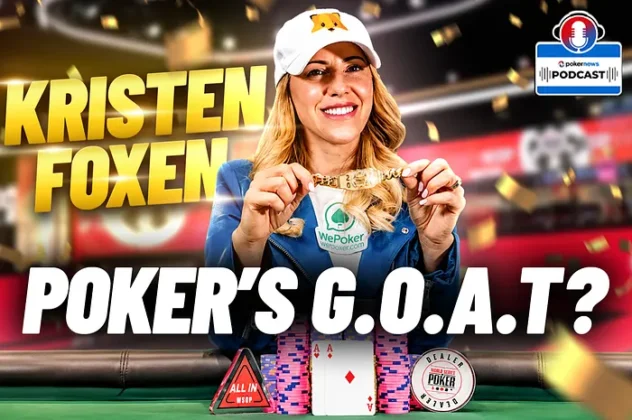 Kristen Foxen Etches Name in Poker History with 6th WSOP Gold Bracelet Win | PokerNews Podcast Episode #972