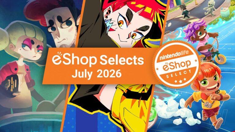 Feature: Nintendo Life eShop Selects (July 2026)